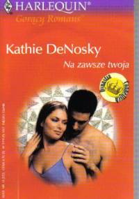 Na zawsze twoja - Kathie DeNosky