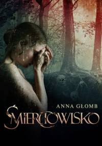 Śmierciowisko - Anna Głomb