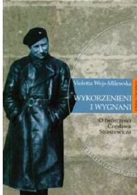 Wykorzenieni i wygnani. O twórczości Czesława Straszewicza - Violetta Wejs-Milewska