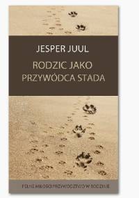 Rodzic jako przywódca stada - Jesper Juul