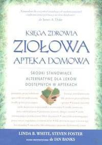 Księga zdrowia. Ziołowa apteka domowa - Linda White Foster Steven