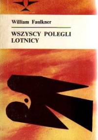 Wszyscy polegli lotnicy - William Faulkner