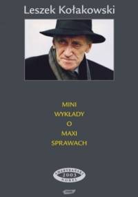 Mini wykłady o maxi sprawach. Trzy serie - Leszek Kołakowski