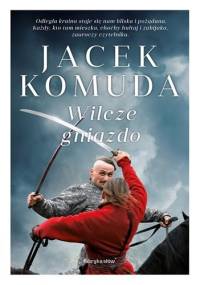 Wilcze gniazdo - Jacek Komuda