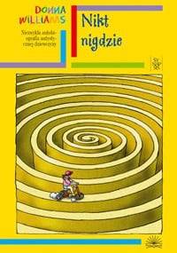 Nikt nigdzie. Niezwykła autobiografia autystycznej dziewczyny - Donna Wiliams