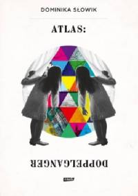 Atlas: Doppelganger - Dominika Słowik