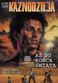 Kaznodzieja: Aż do końca świata - Garth Ennis, Steve Dillon