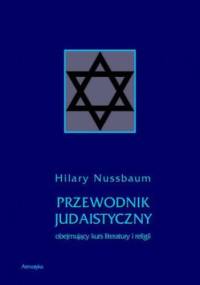 Przewodnik judaistyczny obejmujący kurs literatury i religii - Nussbaum Hilary