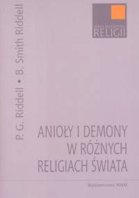 Anioły i demony w różnych religiach świata - Peter G. Riddell, Beverly Smith Riddell