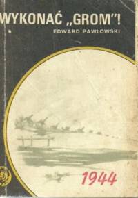 Wykonać "Grom"! - Edward Kospath-Pawłowski