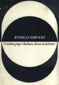 O ścisłość pojęć i kulturę słowa w technice - Witold Nowicki