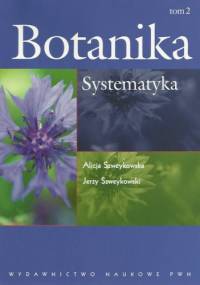 Botanika tom 2. Systematyka - Alicja Szweykowska, Jerzy Szweykowski