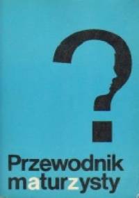 Przewodnik Maturzysty - Wołczyk