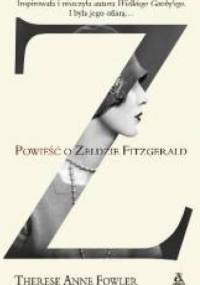 Z. Powieść o Zeldzie Fitzgerald - Therese Anne Fowler