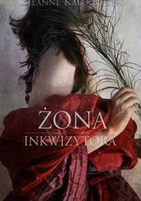 Żona inkwizytora - Jeanne Kalogridis