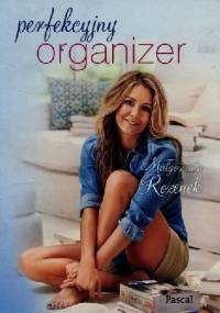 Perfekcyjny organizer - Małgorzata Rozenek