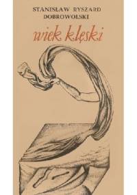 Wiek klęski - Stanisław Ryszard Dobrowolski