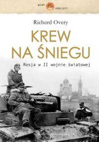 Krew na Śniegu. Rosja w II wojnie światowej - Richard Overy