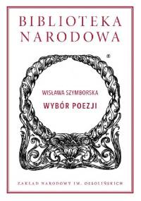 Wybór poezji - Wisława Szymborska, Wojciech Ligęza