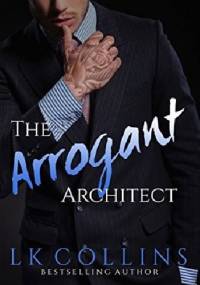 The Arrogant Architect - L.K. Collins