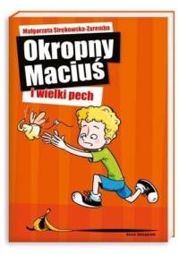 Okropny Maciuś i wielki pech - Małgorzata Strękowska-Zaremba