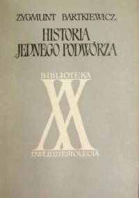 Historia jednego podwórza - Zygmunt Bartkiewicz