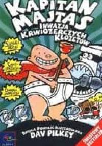 Kapitan Majtas. Inwazja Krwiożerczych Klozetów - Dav Pilkey