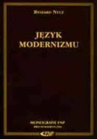 Język modernizmu. Prolegomena historycznoliterackie - Ryszard Nycz