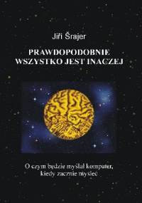Prawdopodobnie wszystko jest inaczej - Jiří Šrajer
