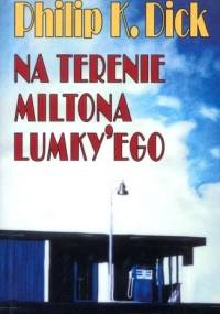Na terenie Miltona Lumky'ego - Philip K. Dick