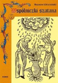 Wspólniczki szatana. Czarownice na ziemiach polskich - Szymon Wrzesiński