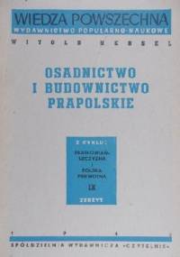 Osadnictwo i budownictwo prapolskie - Witold Hensel