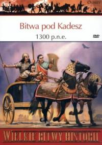Bitwa pod Kadesz 1300 p.n.e. Starcie wojowniczych królów - Mark Healy