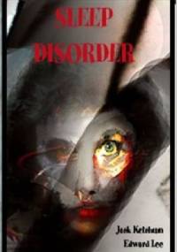 Sleep Disorder - Jack Ketchum, Edward Lee