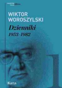 Dzienniki. 1953-1982. Tom 1 - Wiktor Woroszylski