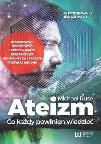 Ateizm. Co każdy powinien wiedzieć - Michael Ruse