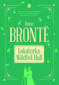 Lokatorka Wildfell Hall - Anne Brontë