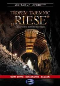 Tropem tajemnic Riese - Bartosz Rdułtowski, Łukasz Kazek
