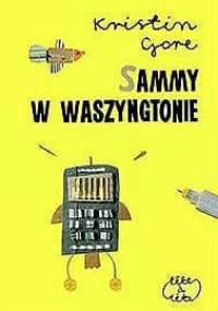 Sammy w Waszyngtonie - Kristin Gore