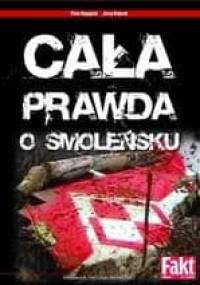 Cała prawda o Smoleńsku - Piotr Bugajski