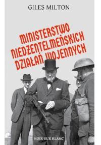 Ministerstwo niedżentelmeńskich działań wojennych - Giles Milton