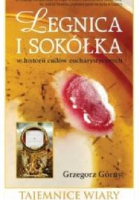 Legnica i Sokółka w historii cudów eucharystycznych - Grzegorz Górny