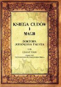 Księga Cudów i Magii doktora Johanessa Fausta lub Czarny Kruk - Johann Georg Faust