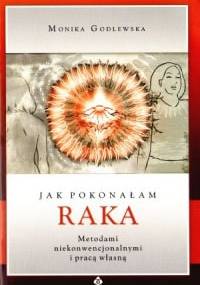 Jak pokonałam raka - Monika Godlewska