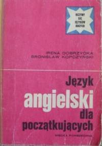 Język angielski dla początkujących - Bronisław Kopczyński, Irena Dobrzycka