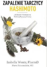 Zapalenie Tarczycy Hashimoto - Izabella Wentz MD, Marta Nowosadzka MD