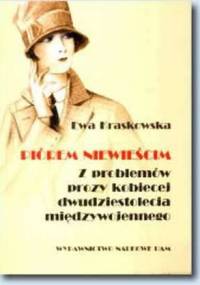 Piórem niewieścim. Z problemów prozy kobiecej dwudziestolecia międzywojennego - Ewa Kraskowska