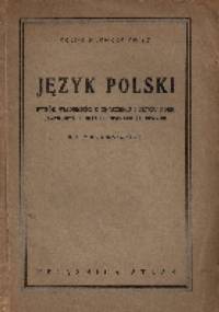 Język polski. Wybór wiadomości o znaczeniu i użyciu form językowych oraz o gwarach ludowych. Dla IV kl. gimnazjalnej - Zenon Ludwik Klemensiewicz