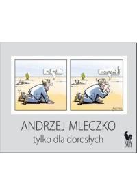 Tylko dla dorosłych - Andrzej Mleczko