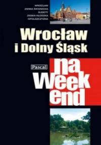 Wrocław i Dolny Śląsk na weekend